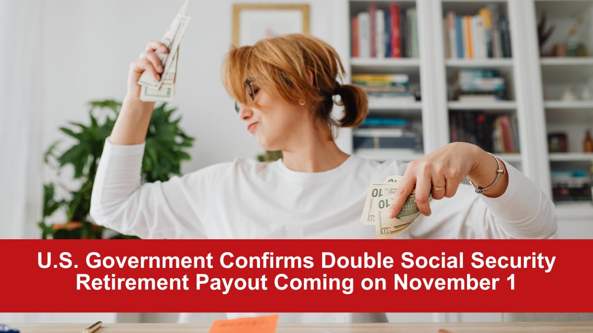 U.S. Government Confirms Double Social Security Retirement Payout Coming on November 1