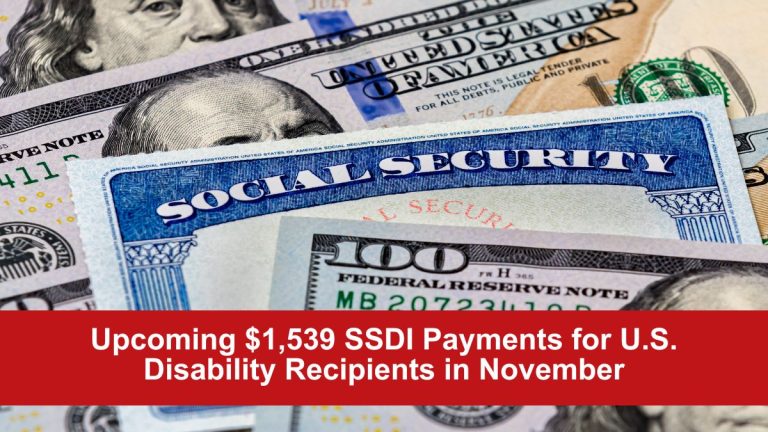 Upcoming $1,539 SSDI Payments for U.S. Disability Recipients in November