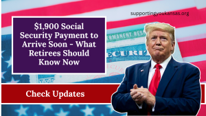 $1,900 Social Security Payment to Arrive Soon - What Retirees Should Know Now