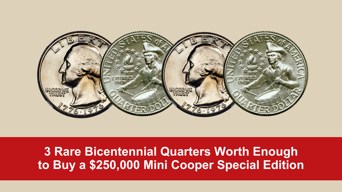 3 Rare Bicentennial Quarters Worth Enough to Buy a $250,000 Mini Cooper Special Edition