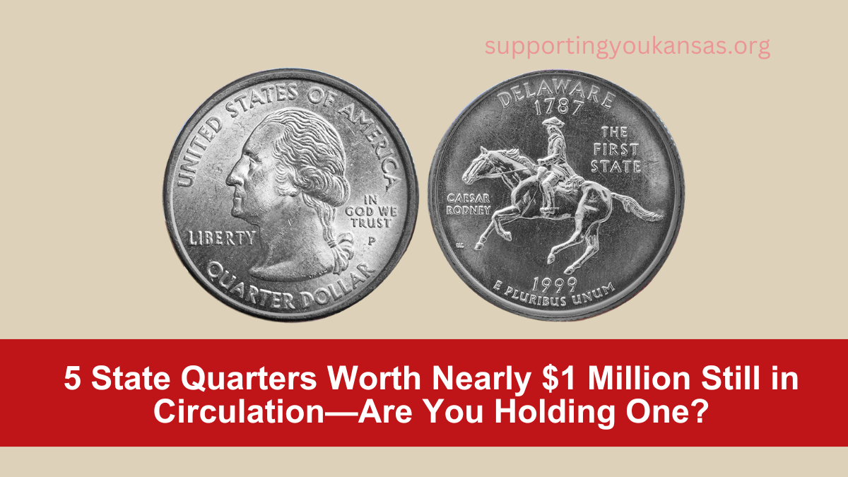 5 State Quarters Worth Nearly $1 Million Still in Circulation—Are You Holding One