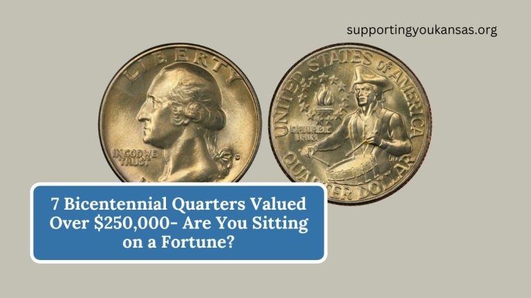 7 Bicentennial Quarters Valued Over $250,000- Are You Sitting on a Fortune?