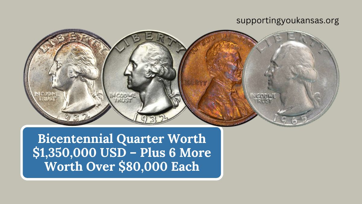 Bicentennial Quarter Worth $1,350,000 USD – Plus 6 More Worth Over $80,000 Each