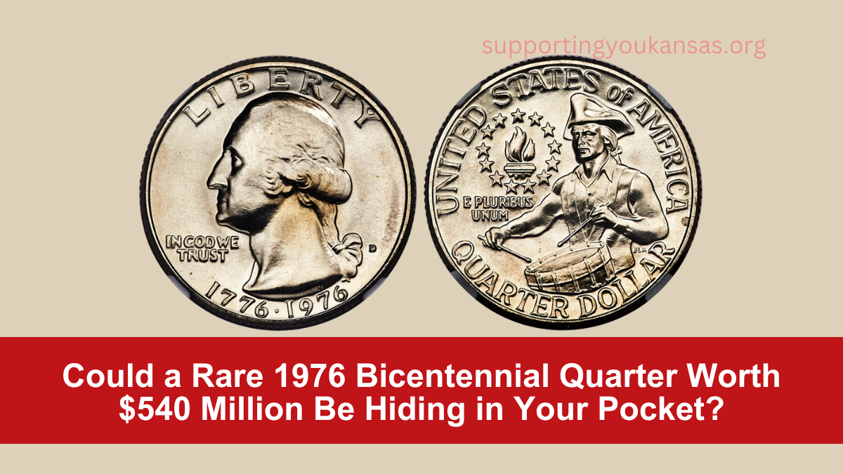 Could a Rare 1976 Bicentennial Quarter Worth $540 Million Be Hiding in Your Pocket?