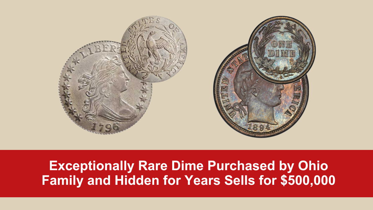 Exceptionally Rare Dime Purchased by Ohio Family and Hidden for Years Sells for $500,000