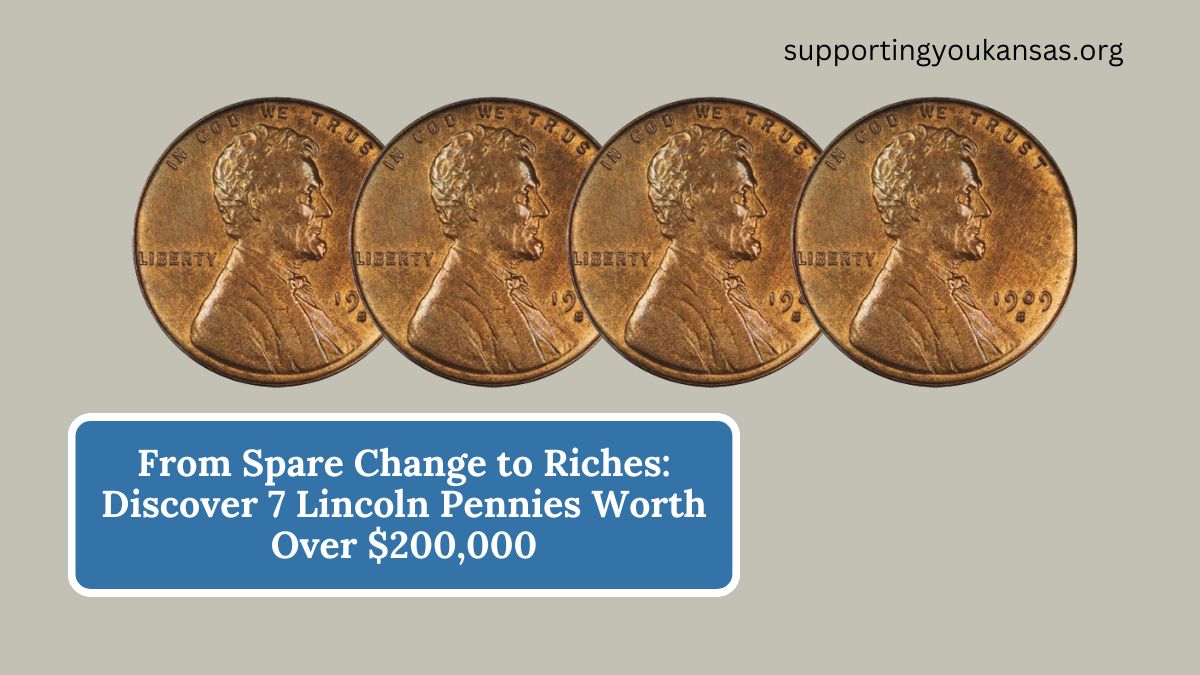 From Spare Change to Riches: Discover 7 Lincoln Pennies Worth Over $200,000