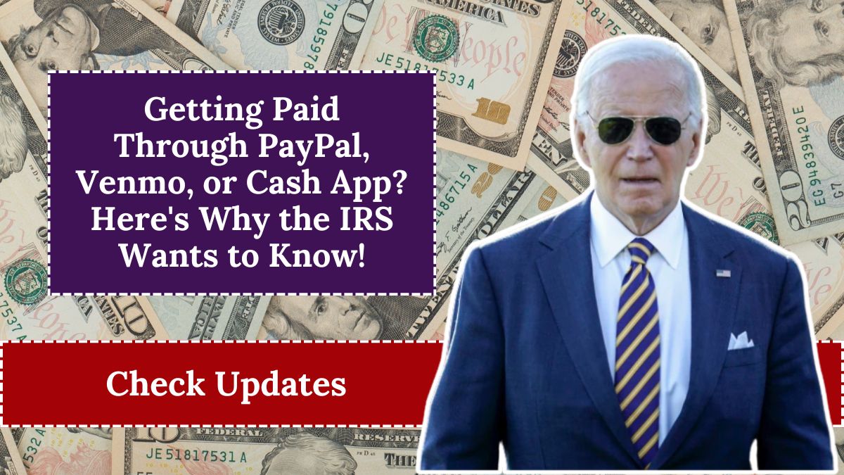 Getting Paid Through PayPal, Venmo, or Cash App? Here's Why the IRS Wants to Know!