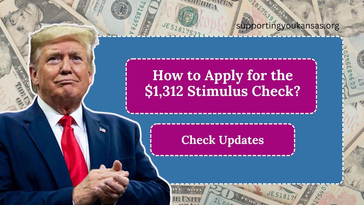 How to Apply for the $1,312 Stimulus Check?