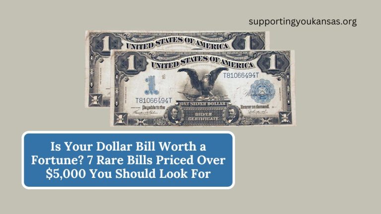 Is Your Dollar Bill Worth a Fortune? 7 Rare Bills Priced Over $5,000 You Should Look For