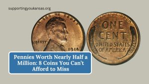 Pennies Worth Nearly Half a Million: 8 Coins You Can’t Afford to Miss