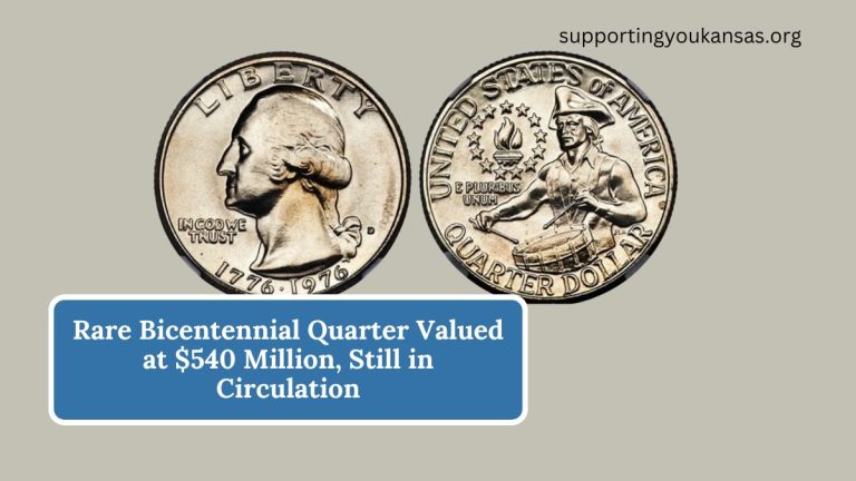 Rare Bicentennial Quarter Valued at $540 Million, Still in Circulation