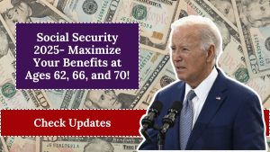 Social Security 2025- Maximize Your Benefits at Ages 62, 66, and 70!