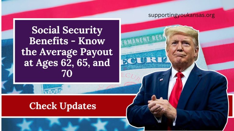 Social Security Benefits - Know the Average Payout at Ages 62, 65, and 70