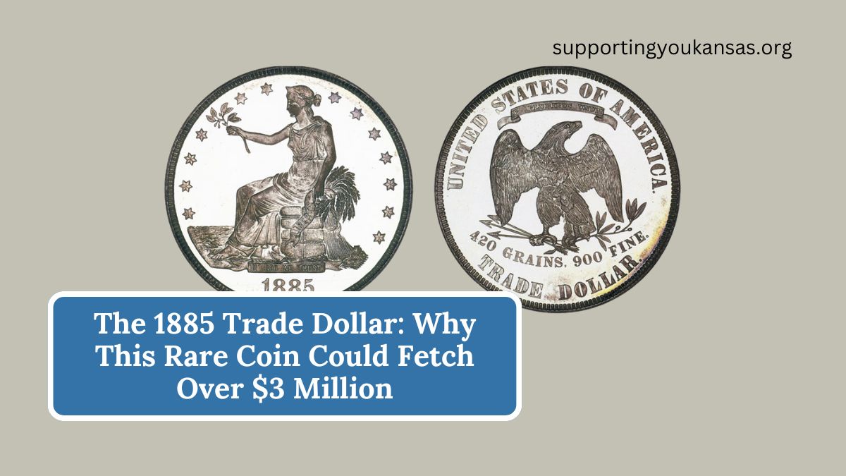 The 1885 Trade Dollar: Why This Rare Coin Could Fetch Over $3 Million