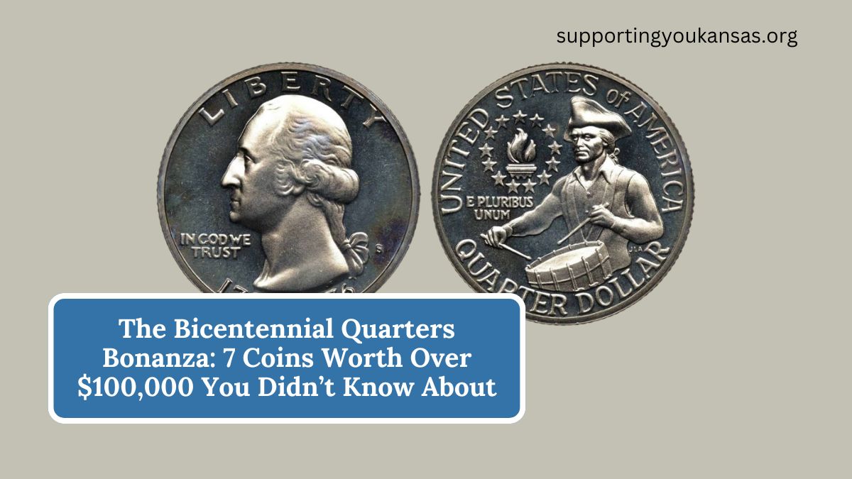 The Bicentennial Quarters Bonanza: 7 Coins Worth Over $100,000 You Didn’t Know About