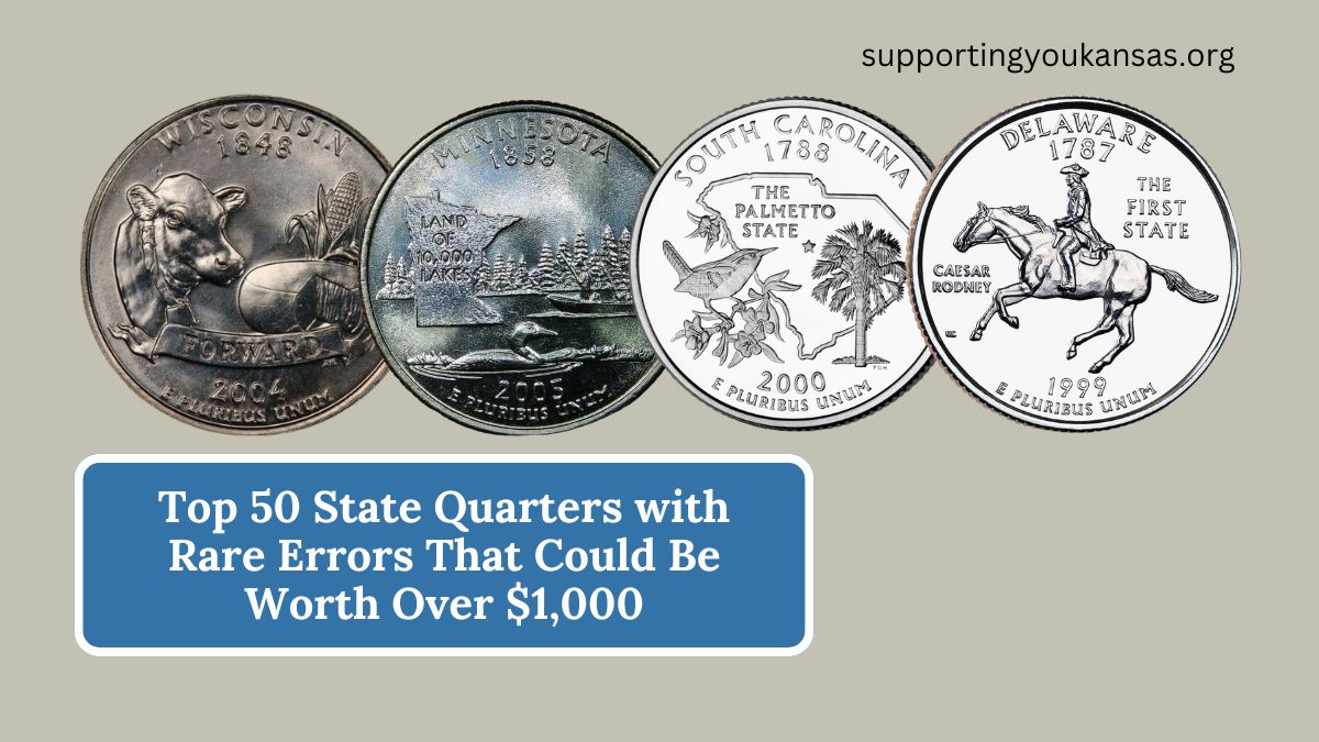 Top 50 State Quarters with Rare Errors That Could Be Worth Over $1,000