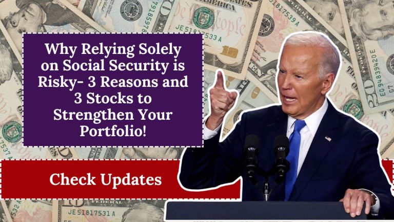 Why Relying Solely on Social Security is Risky- 3 Reasons and 3 Stocks to Strengthen Your Portfolio!